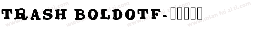 TRASH BOLDOTF字体转换